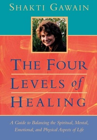Enlarge image Cover: The Four Levels of Healing - New World Library