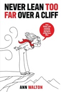 Cover: Never Lean Too Far Over a Cliff - Ann Walton