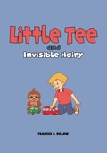 Cover: Little Tee and Invisible Hairy - Authors' Tranquility Press