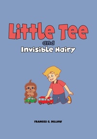 Enlarge image Cover: Little Tee and Invisible Hairy - Authors' Tranquility Press