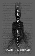 Cover: A Blackness Absolute - Caitlin Marceau