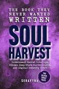 Cover: The Book They Never Wanted Written: Soul Harvest - Seravyna