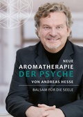 Cover: Neue Aromatherapie der Psyche von Andreas Hesse - Edition Andreas Hesse