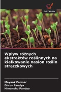 Cover: Wplyw roznych ekstraktow roslinnych na kielkowanie nasion roslin straczkowych - Wydawnictwo Nasza Wiedza