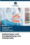 Cover: Aufwachsen und Fertigstellung von Zahnersatz - Verlag Unser Wissen