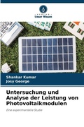 Cover: Untersuchung und Analyse der Leistung von Photovoltaikmodulen - Verlag Unser Wissen