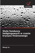 Cover: Style funduszy hedgingowych w czasie kryzysu finansowego - Wydawnictwo Nasza Wiedza