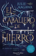 Cover: El Caballero de Hierro (El Hada de Hierro, Libro 4) (Fantas&iacute;a Juvenil) - HarperCollins Ib&eacute;rica S.A.