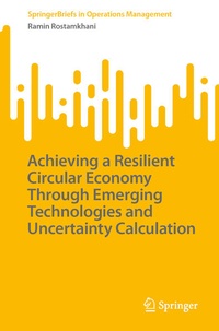 Enlarge image Cover: Achieving a Resilient Circular Economy Through Emerging Technologies and Uncertainty Calculation - Springer
