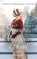 Cover: Thawing the Viscount's Heart (The Belles of Christmas: Frost Fair) - Mindy Burbidge Strunk