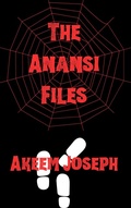 Cover: The Anansi Files (The Supernatural Investigations Unit Series, #1) - Akeem Joseph