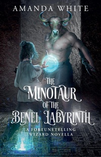 Enlarge image Cover: The Minotaur of the Benel Labyrinth - Amanda White