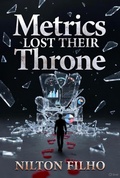 Cover: Metrics Lost Their Throne - Nilton Filho