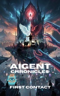 Cover: Aigent Chronicles: First Contact (Aigent Docs) - aigent.zone