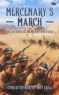 Cover: Mercenary's March (The Schooled in Magic Universe, #2) - Christopher G. Nuttall