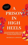 Cover: A Prison In High Heels - Michelle Lapointe