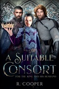 Cover: A Suitable Consort (For the King and His Husband) - R. Cooper