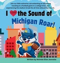 Cover: I Love the Sound of Michigan Roar! - Indian Summer Press