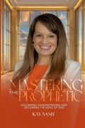 Cover: Mastering The Prophetic - Boldy Emerge Publishing
