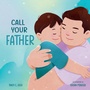 Cover: Call Your Father - Familius
