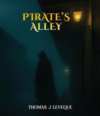 Bild: PIRATE'S ALLEY - Thomas J Leveque