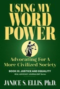 Cover: USING MY WORD POWER: Advocating For A More Civilized Society, Book III - Usariseup, Inc.