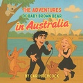 Cover: The Adventures of Baby Brown Bear in Australia - Cari Hitchcock
