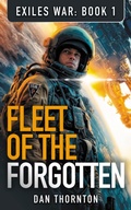 Cover: Fleet of the Forgotten (Exiles War, #1) - Forgotten Publishing