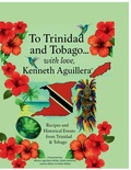 Cover: To Trinidad and Tobago... with love, Kenneth Aguillera - JoHelen