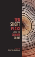 Cover: Ten Short Plays About the Climate Crisis - Arts & Climate Initiative