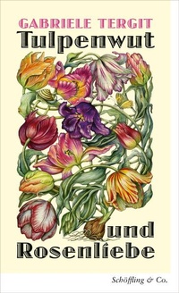 Enlarge image Cover: Tulpenwut und Rosenliebe - Schöffling