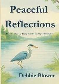 Enlarge image Cover: Peaceful Reflections - Debbie Blower Publishing