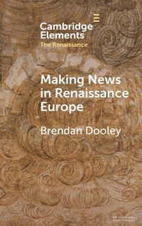 Enlarge image Cover: Making News in Renaissance Europe - Cambridge University Press