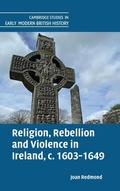 Cover: Religion, Rebellion and Violence in Ireland, c. 1603-1649 - Cambridge University Press