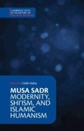Cover: Musa Sadr: Modernity, Shi'ism, and Islamic Humanism - Cambridge University Press