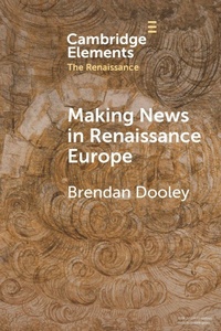 Enlarge image Cover: Making News in Renaissance Europe - Cambridge University Press
