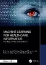 Cover: Machine Learning for Healthcare Informatics - Chapman & Hall/CRC