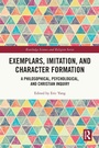 Cover: Exemplars, Imitation, and Character Formation - Routledge