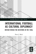 Cover: International Football as Cultural Diplomacy - Routledge