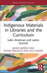 Bild vergrößern Bild: Indigenous Materials in Libraries and the Curriculum - Routledge