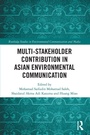 Cover: Multi-Stakeholder Contribution in Asian Environmental Communication - Routledge