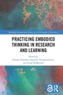 Cover: Practicing Embodied Thinking in Research and Learning - Routledge