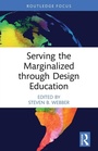 Cover: Serving the Marginalized through Design Education - Routledge