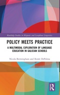 Cover: Policy Meets Practice: A Multimodal Exploration of Language Education in Galician Schools - Routledge