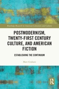 Cover: Postmodernism, Twenty-First Century Culture, and American Fiction - Routledge