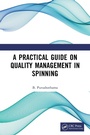 Cover: A Practical Guide on Quality Management in Spinning - CRC Press