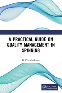 Enlarge image Cover: A Practical Guide on Quality Management in Spinning - CRC Press