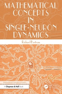 Enlarge image Cover: Mathematical Concepts in Single-Neuron Dynamics - Chapman and Hall