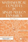 Cover: Mathematical Concepts in Single-Neuron Dynamics - Chapman and Hall