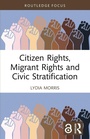 Cover: Citizen Rights, Migrant Rights and Civic Stratification - Routledge